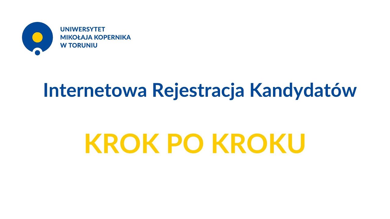 Internetowa Rejestracja Kandydatów na UMK krok po kroku.