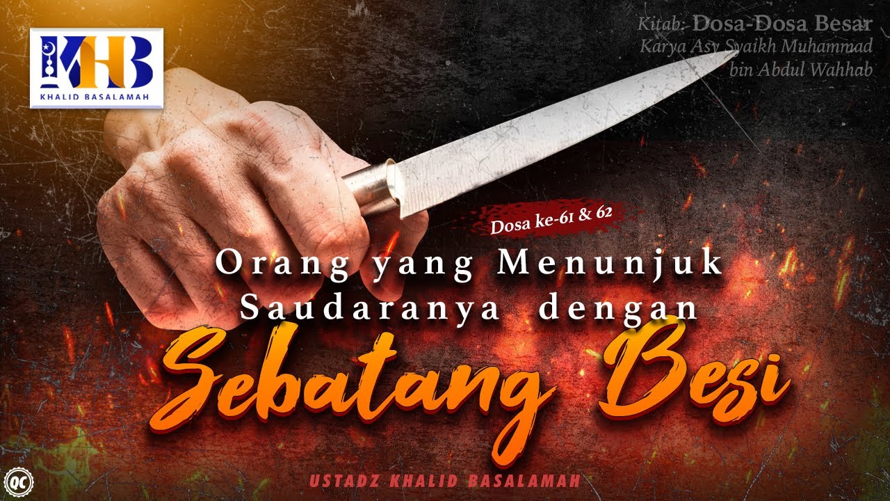 Dosa-Dosa Besar #61 & #62 – Orang Yang Menunjuk Saudaranya dengan Sebatang Besi