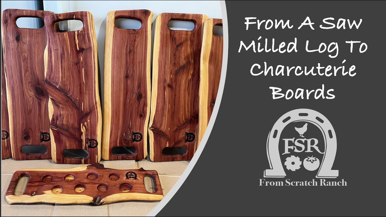 Hand Crafted Charcuterie Boards - From Saw Milled Log to Finished Product