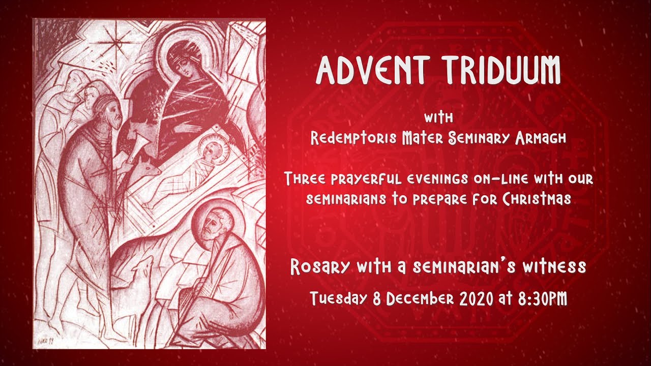 ADVENT TRIDUUM with Redemptoris Mater Seminary Armagh - Rosary with a seminarian’s witness