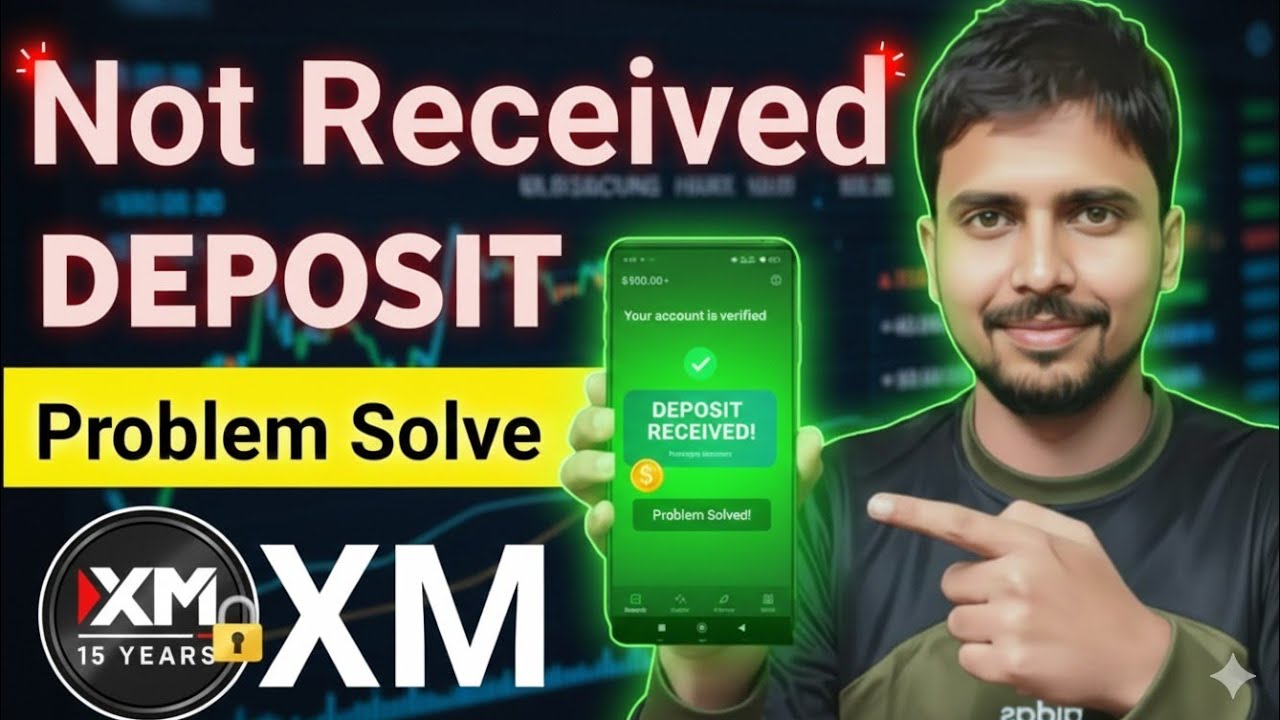 XM Deposit Not Received | XM broker deposit not credited |  xm broker deposit not received