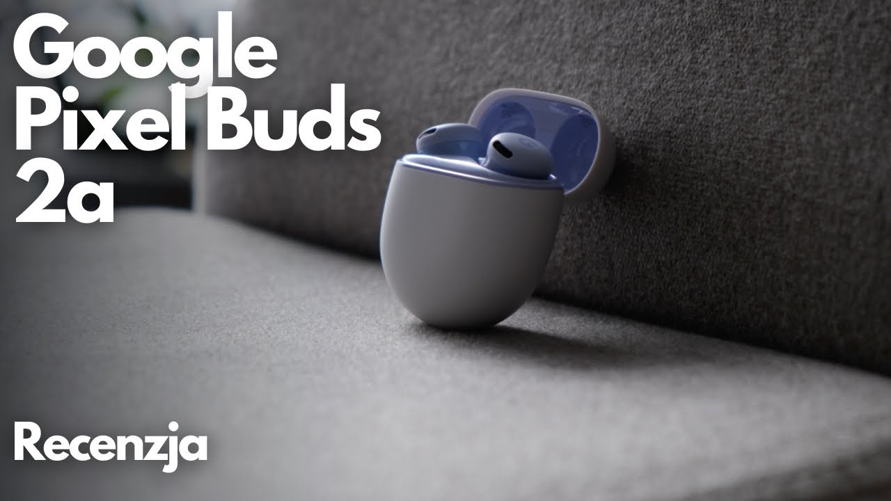 Recenzja Google Pixel Buds 2a - jak wypadły dźwięk, bateria i ANC?