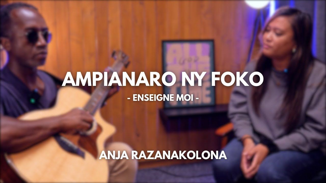 Ampianaro ny foko (Enseigne moi) | Anja Razanakolona