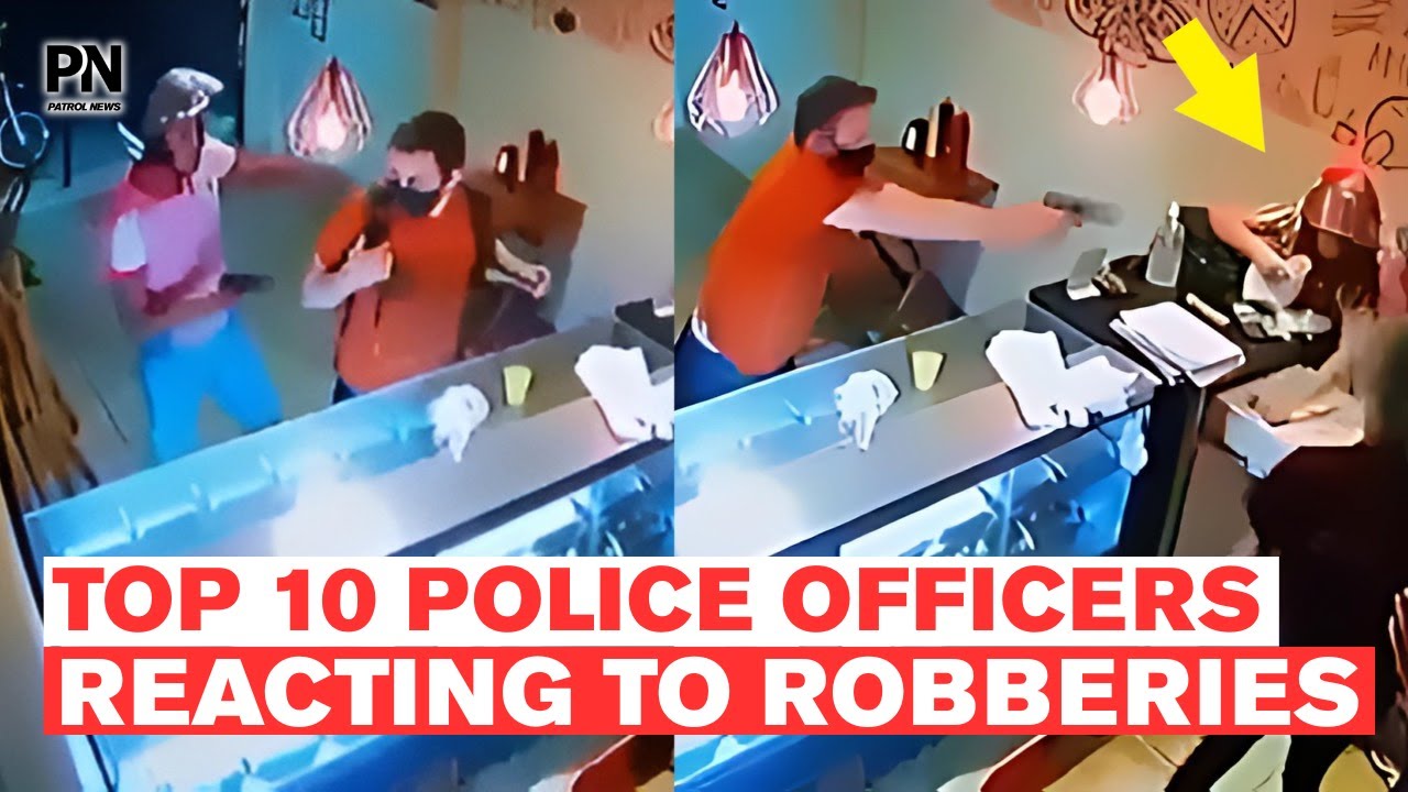 TOP 10 POLICE OFFICERS REACTING TO ROBBERIES