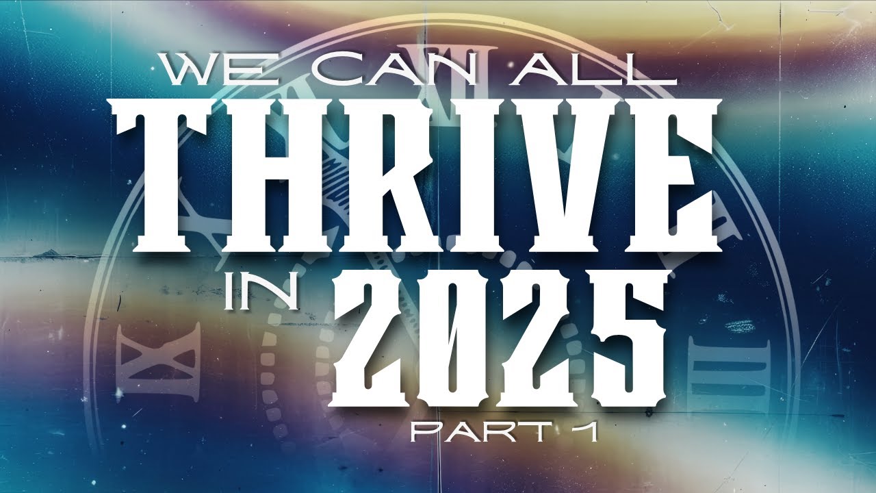 We Can All THRIVE in 2025: Part 1 | Berean Gwinnett | 10:00AM Service