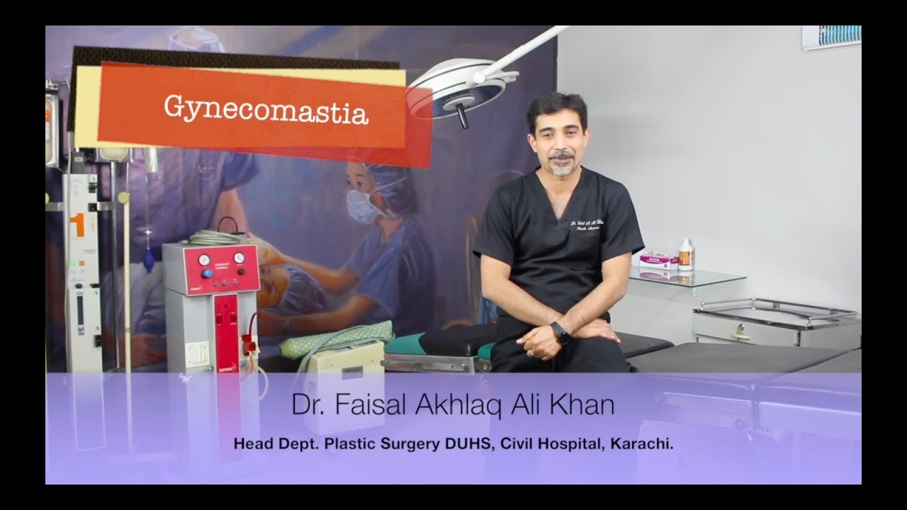 Gynecomastia by Dr Faisal Akhlaq | Elegance Plastic Surgery Clinic | Karachi, Pakistan