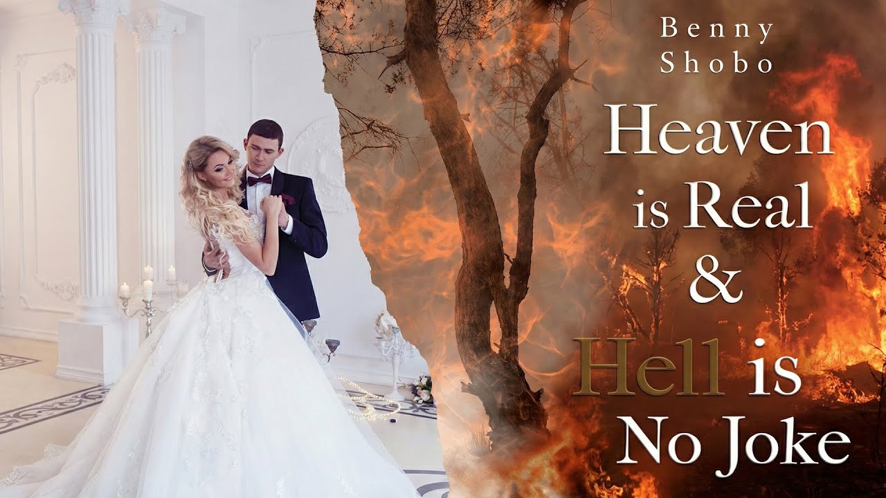 Heaven is Real & Hell is No Joke! - Benny Shobo