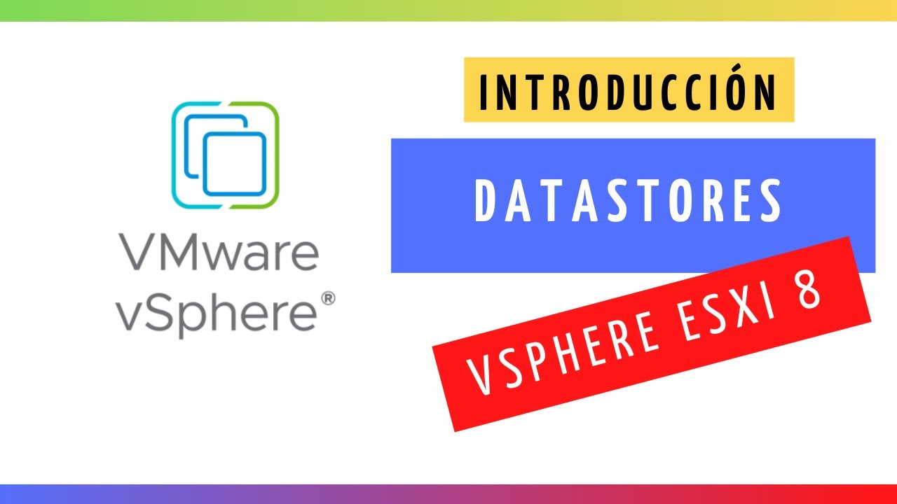 VMware vSphere 8 - Almacenes de datos en #ESXi, Qué son? Configuración