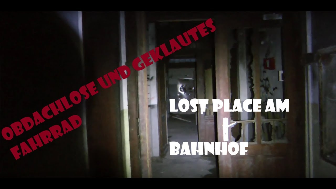 OBDACHLOSE und GEKLAUTES FAHRRAD | LOST PLACE am BAHNHOF