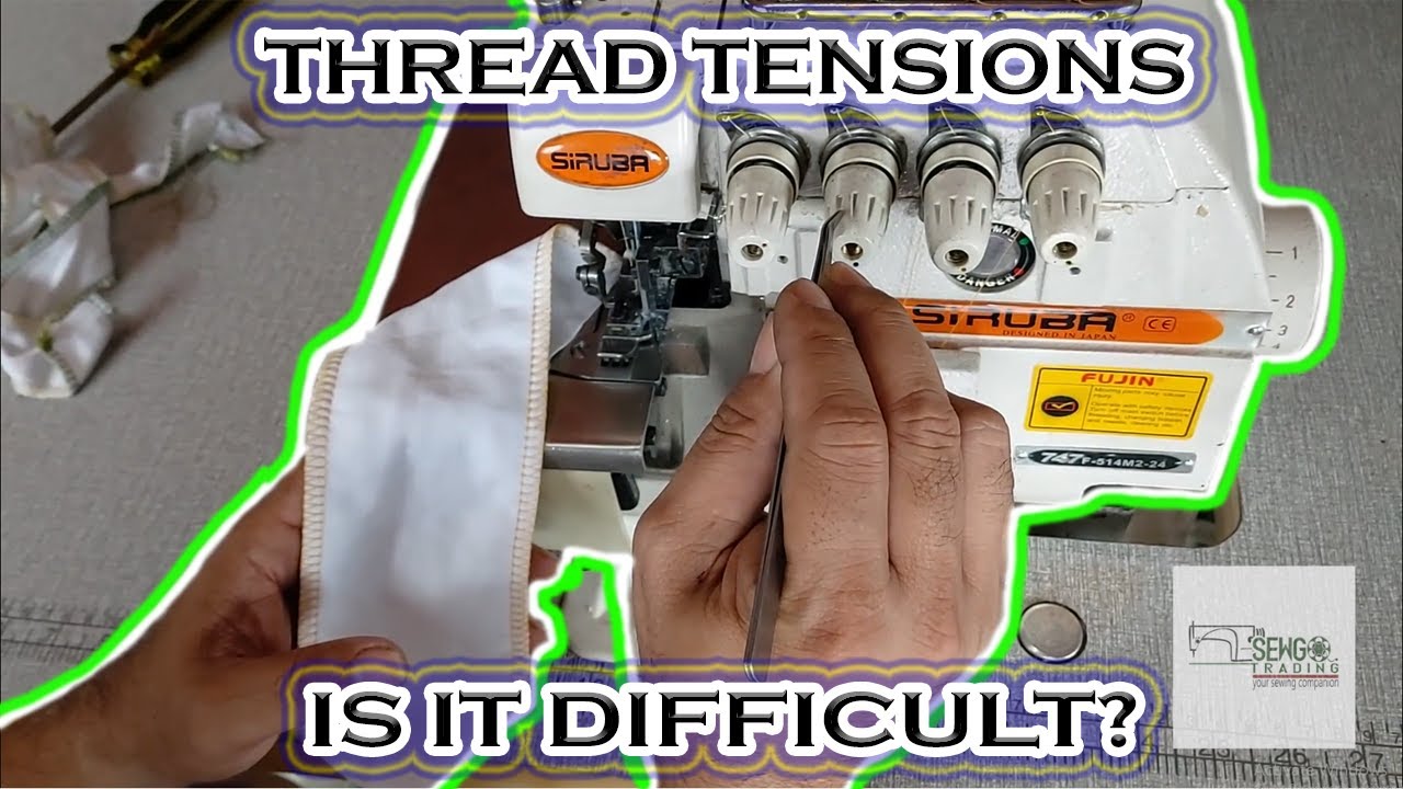 THREAD TENSION FOR EDGING MACHINE-Basic Tutorial!