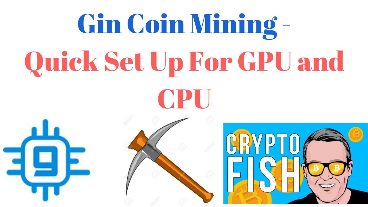 Gin Coin Mining - Quick Set Up For GPU and CPU