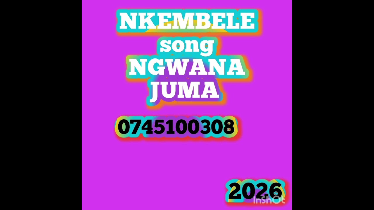 NKEMBELE song NGWANA JUMA 2026