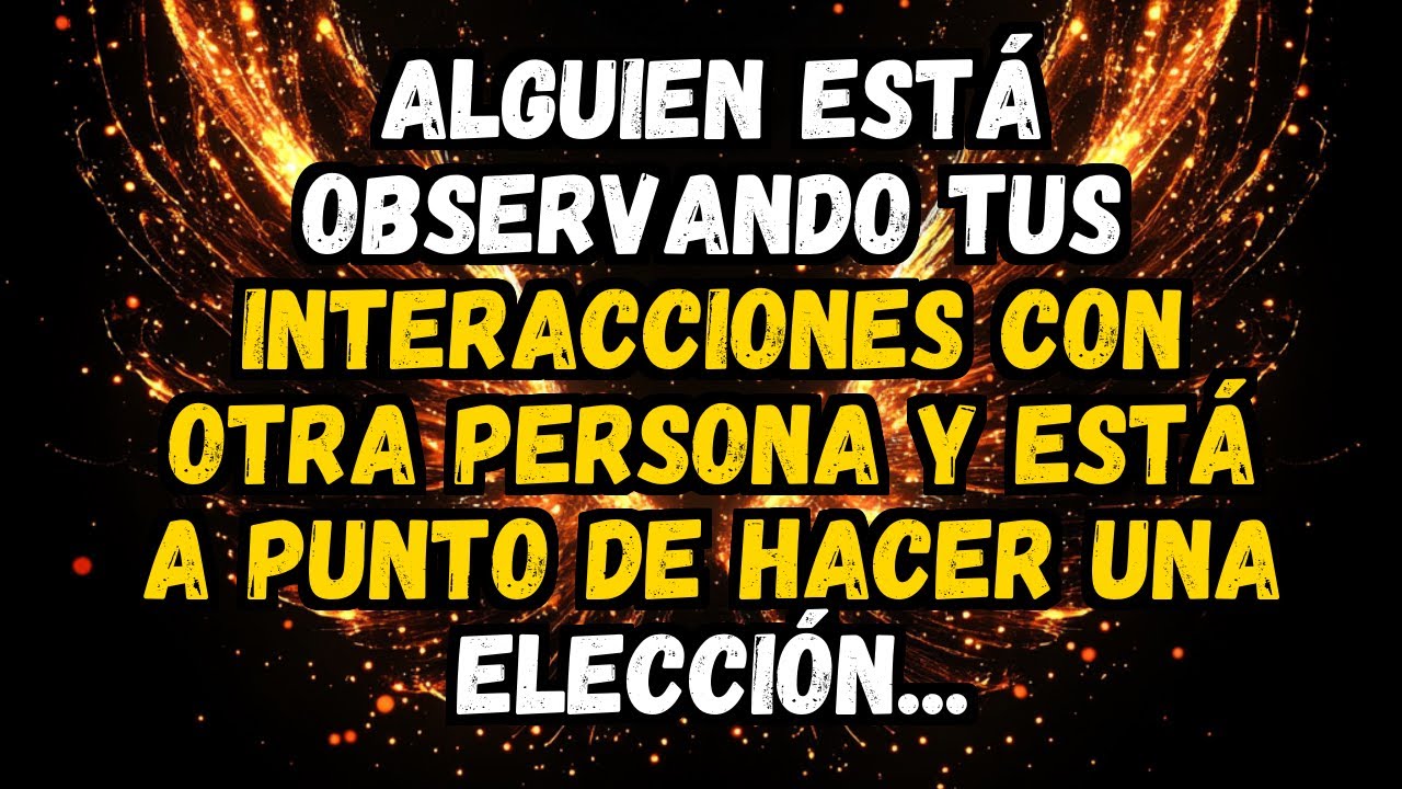 💌❤️ ALGUIEN ESTÁ OBSERVANDO TUS INTERACCIONES CON OTRA PERSONA Y ESTÁ A PUNTO DE HACER UNA ELECCIÓN.