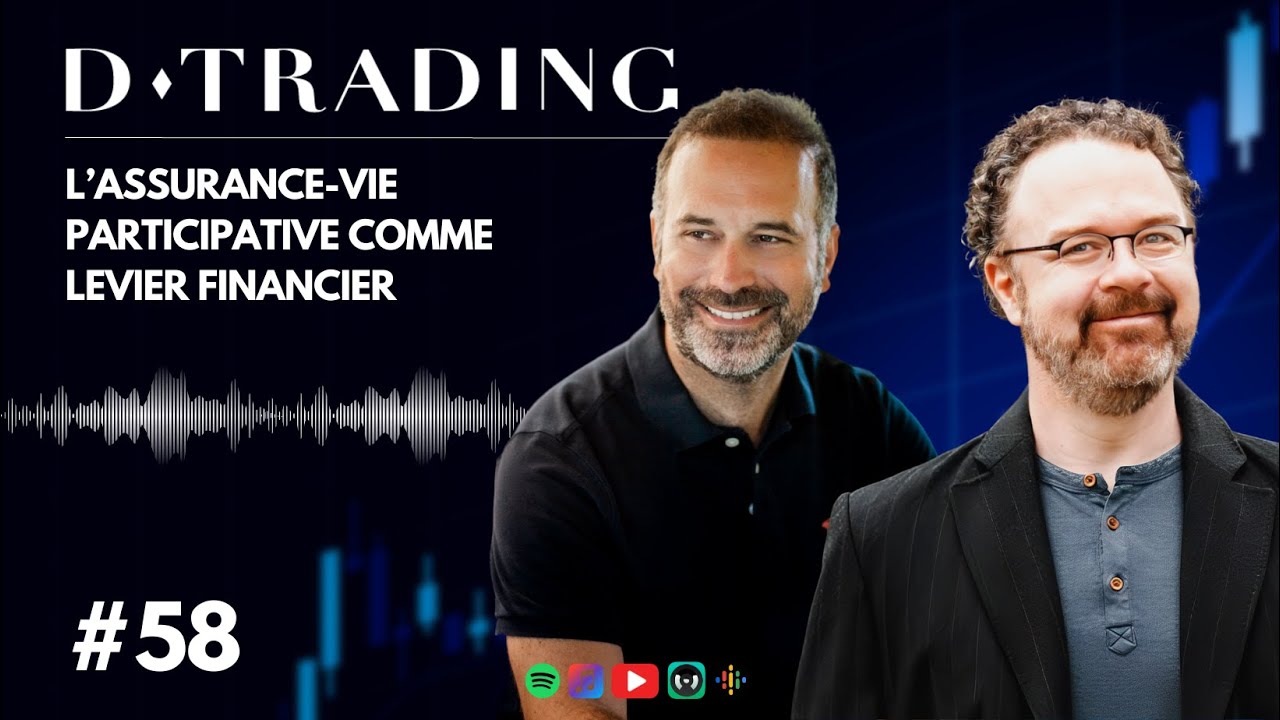 Podcast D*Trading #58 - L'assurance-vie participative comme levier financier