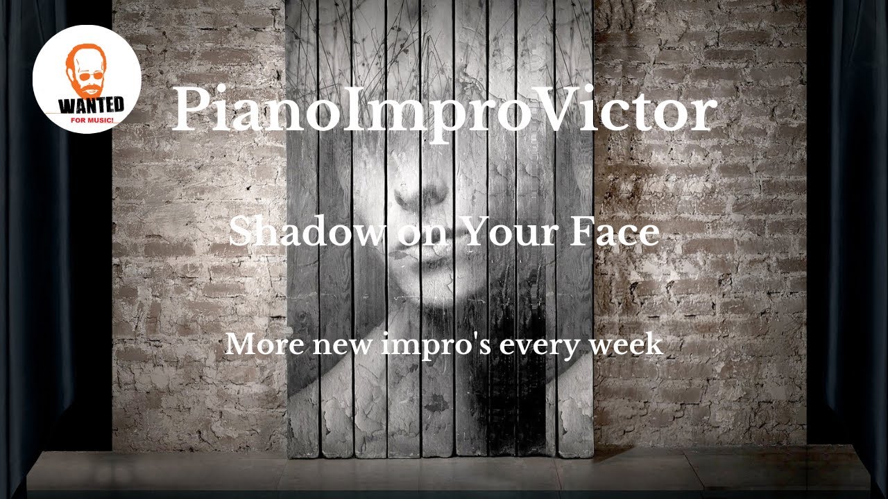 Shadow on Your Face - Piano Improvisation