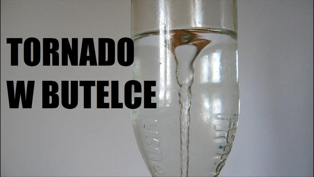Jak zrobić tornado w butelce? Eksperymenty w domu (proste doświadczenia fizyczne i inne)