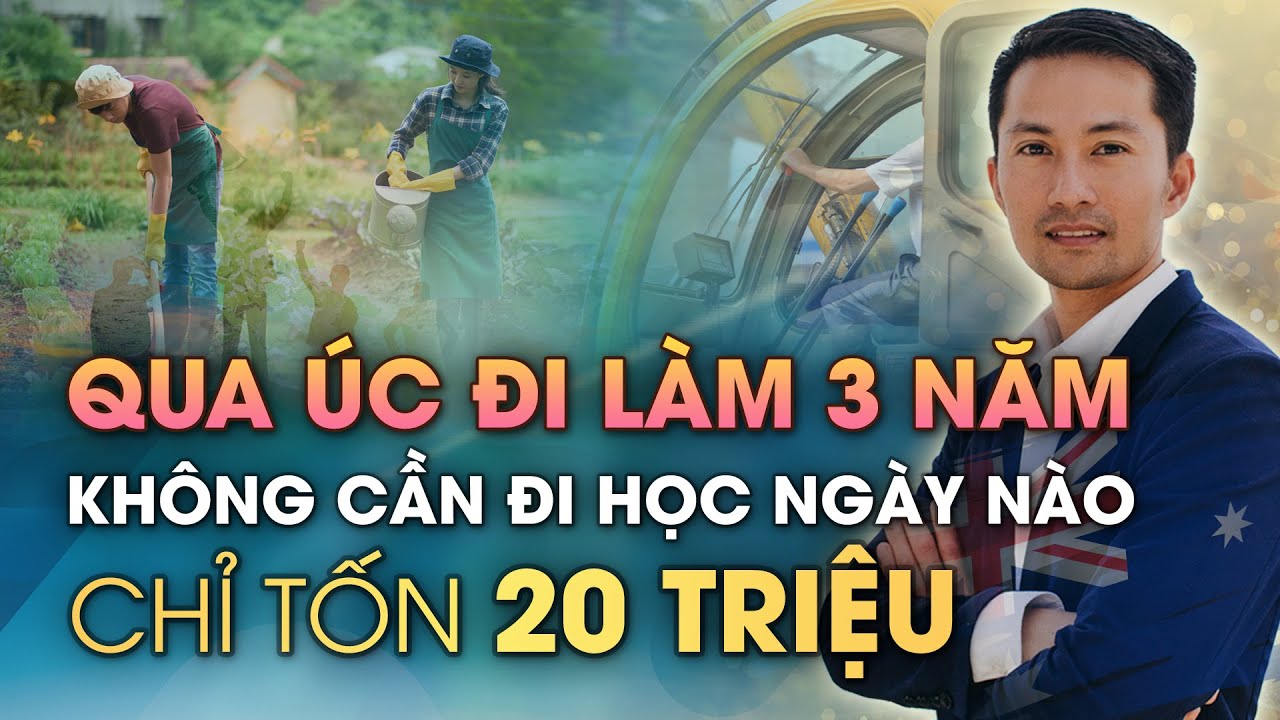 Qua Úc Làm Việc 3 Năm Mà Chỉ Tốn 20 Triệu