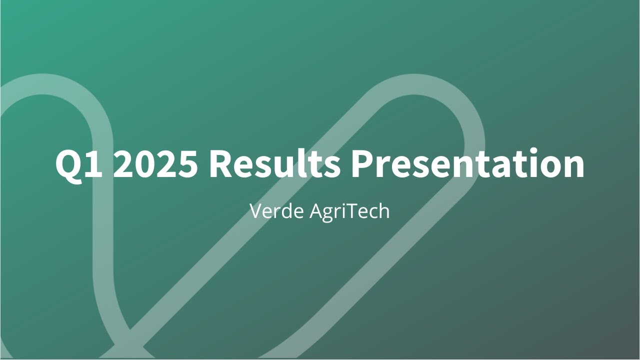 Verde AgriTech | Q1 2025 Results Presentation