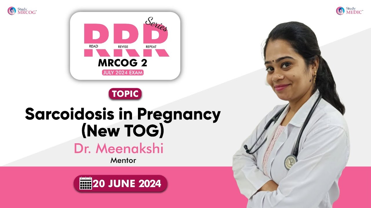 RRR Series | Sarcoidosis in Pregnancy | Dr Meenakshi | MRCOG Part 2 | StudyMEDIC