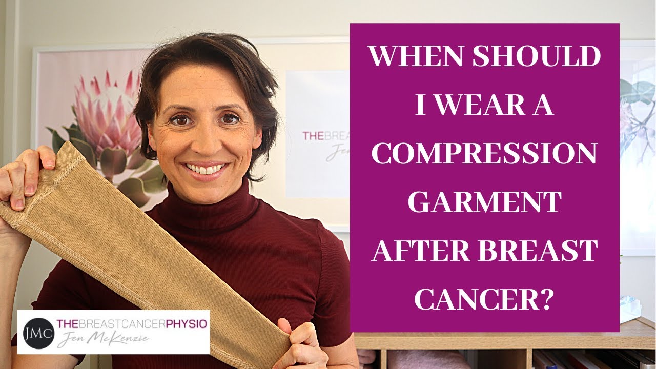 WHEN SHOULD I WEAR A COMPRESSION GARMENT AFTER BREAST CANCER? // Effective wear and debunking myths