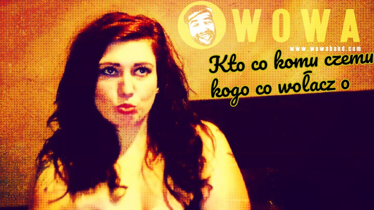 WOWA band - Kto co komu czemu kogo co wołacz o (Zacier)