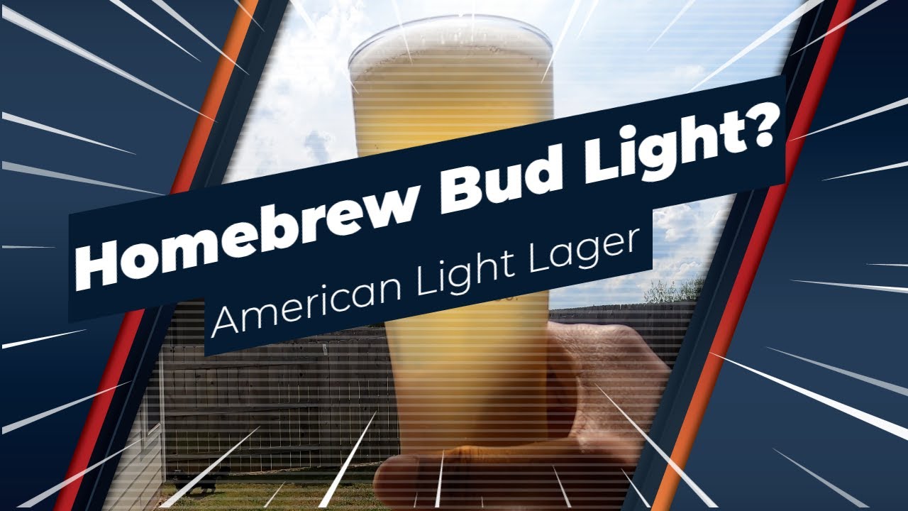 Homebrew Bud Light? - How to Brew an American Light Lager - Grain to Glass