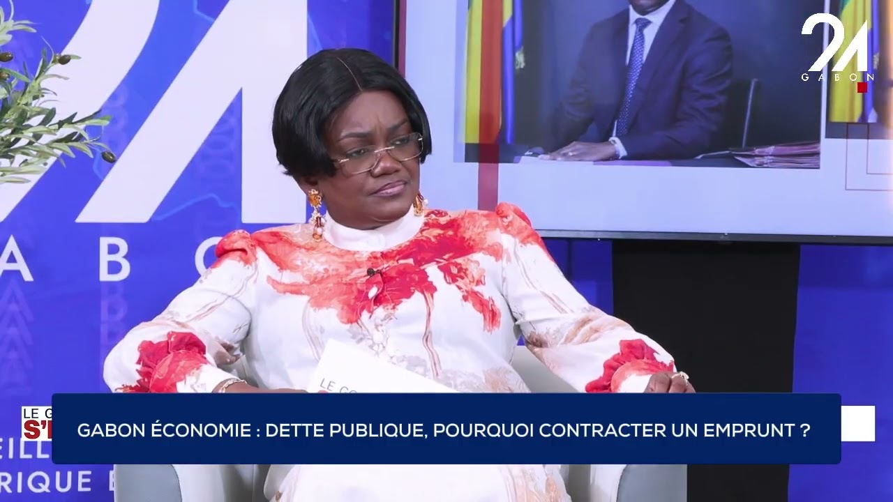 GABON ÉCONOMIE : DETTE PUBLIQUE, POURQUOI CONTRACTER UN EMPRUNT ?