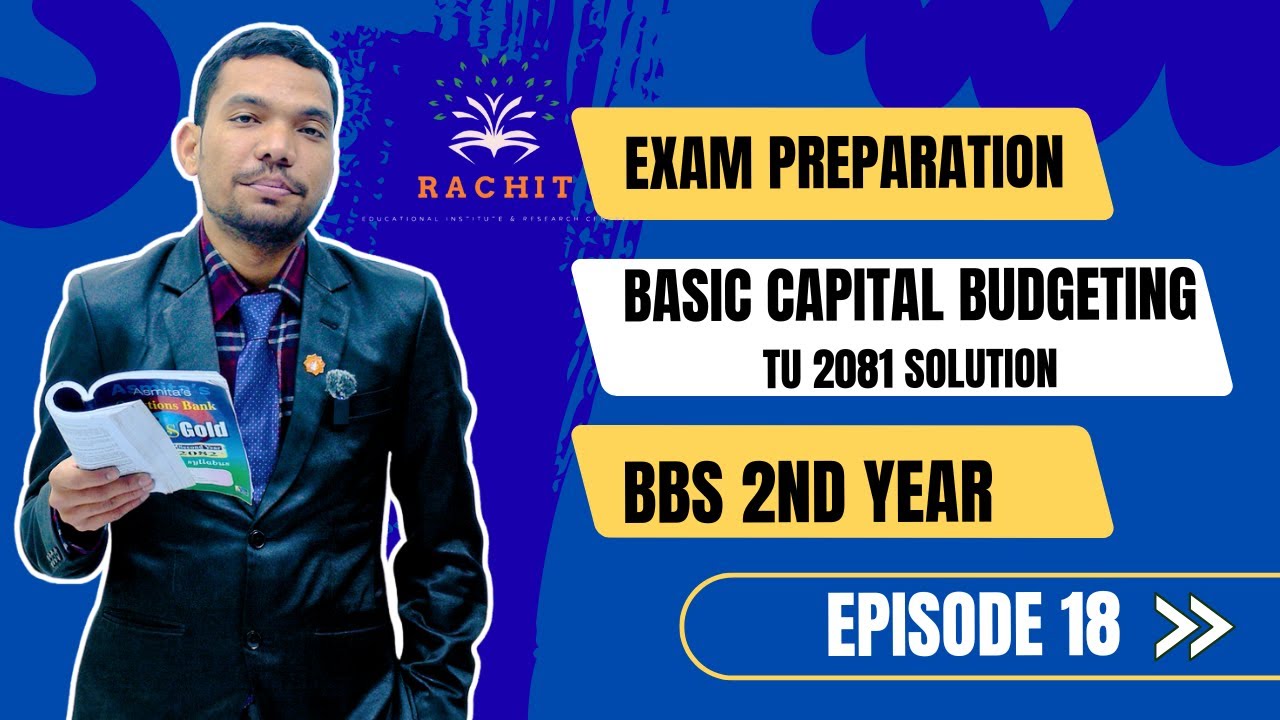 BBS 2nd Year Financial Management Basic Capital Budgeting | Full Exam Preparation Ep 18 | Ram Bist
