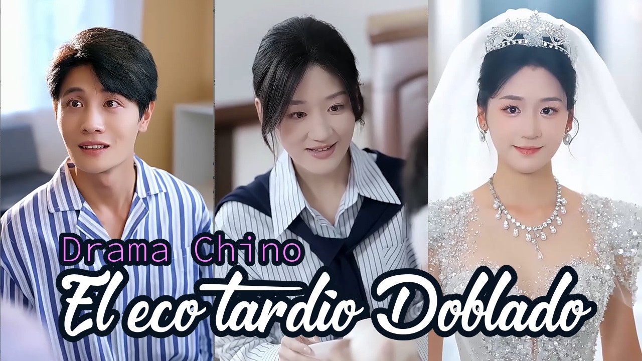 El eco tard&iacute;o | Drama chino completo espa&ntilde;ol (Doblado)