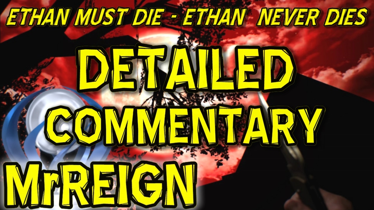 RESIDENT EVIL 7 - ETHAN NEVER DIES - ETHAN MUST DIE - DETAILED COMMENTARY - NO DEATHS - TUTORIAL
