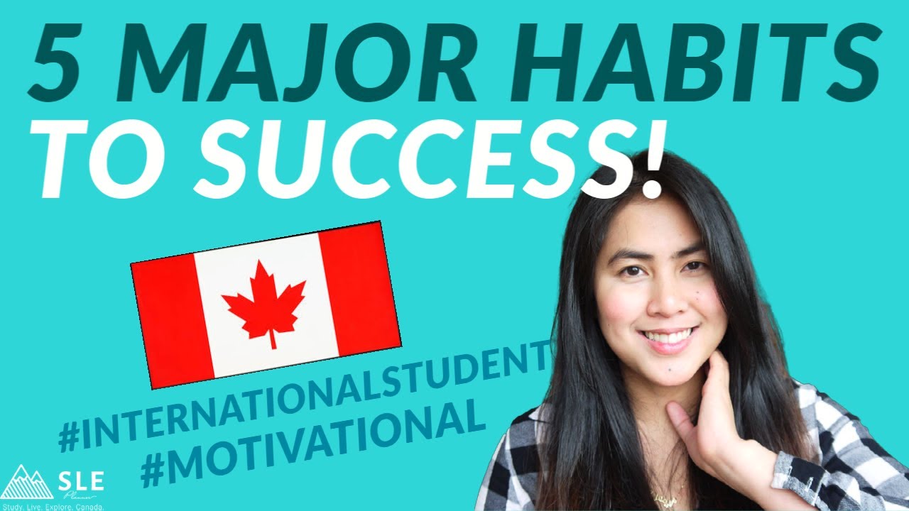 5 MAJOR HABITS OF SUCCESSFUL INTERNATIONAL STUDENTS IN CANADA |  Study in Canada - Road to Success!