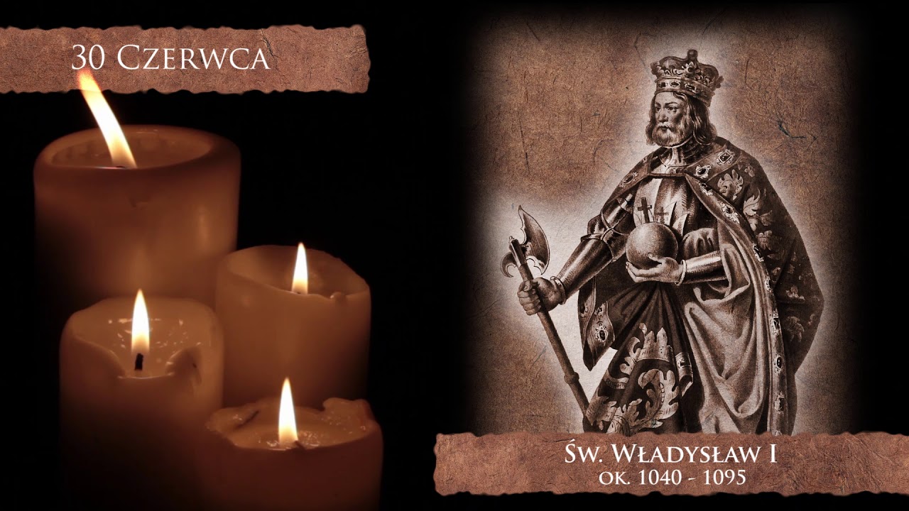 Skarby Kościoła 30 czerwca | św. Władysław I