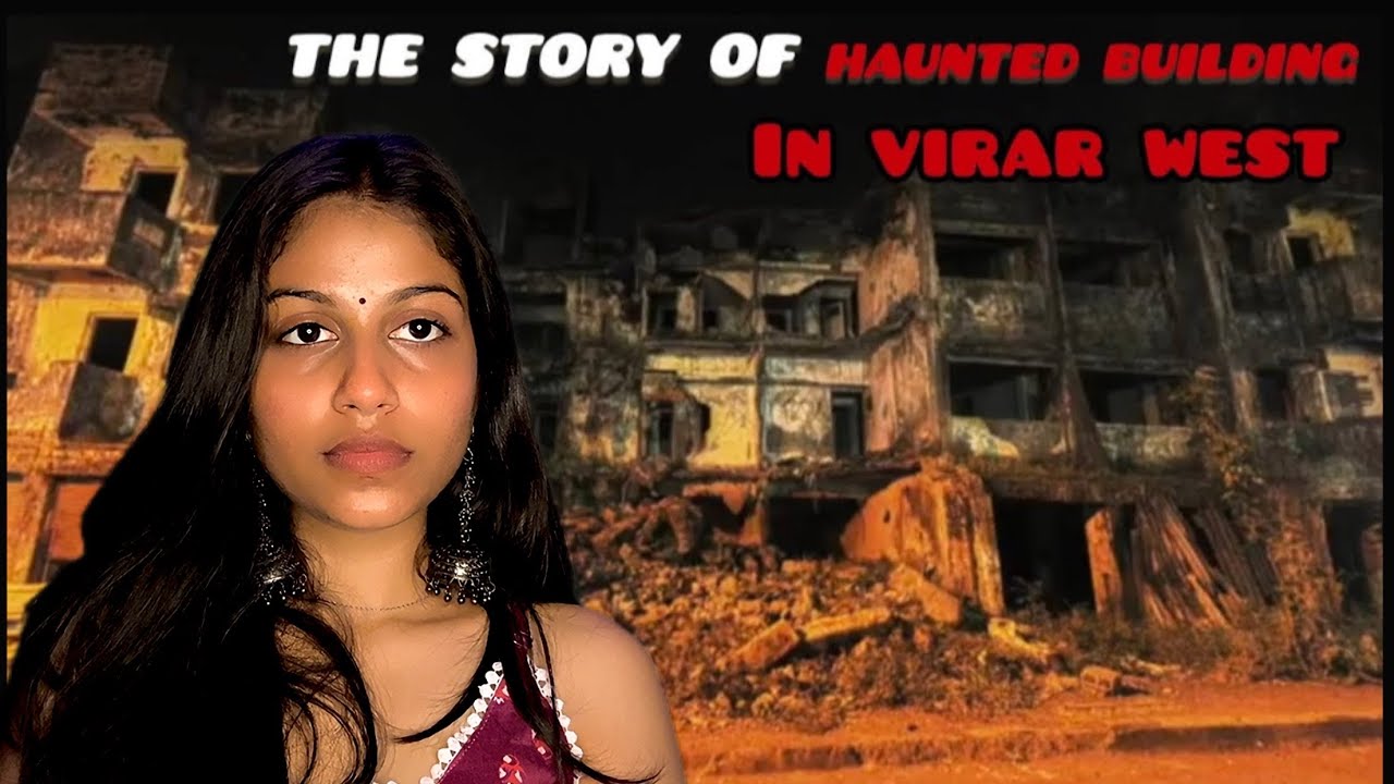 The Story haunted building in Virar West @BhumiMestry_2007