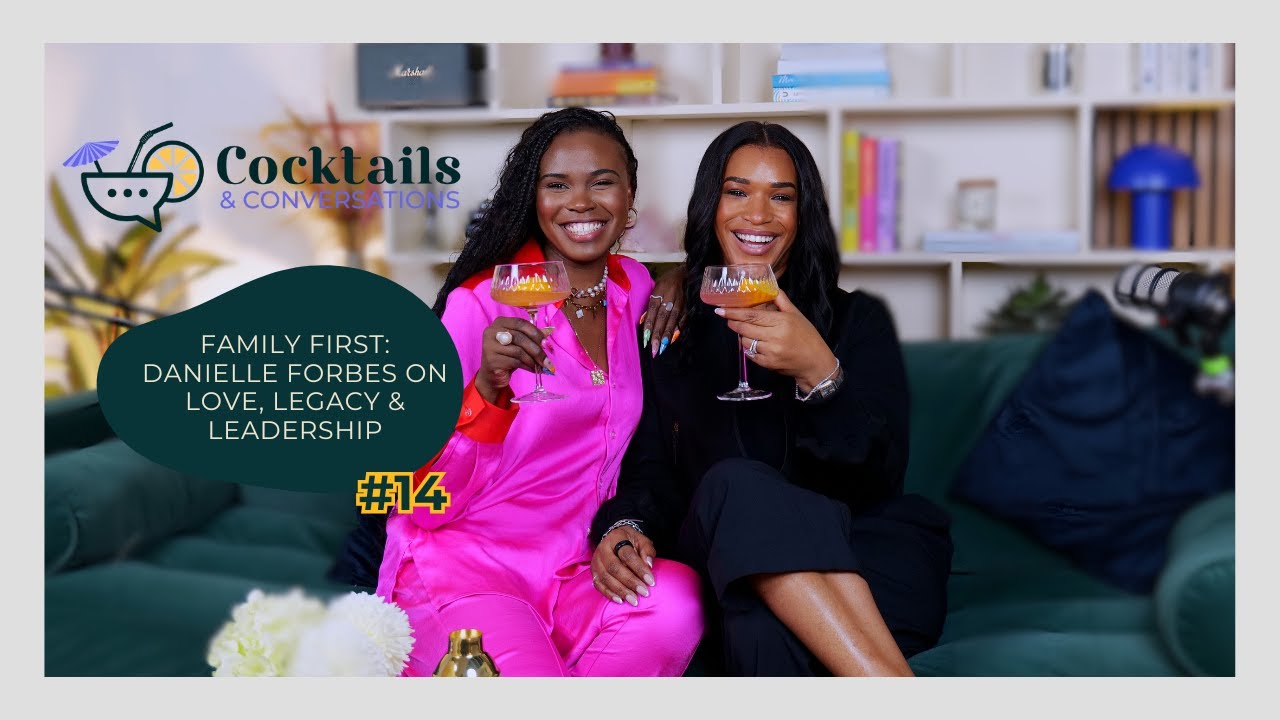 FAMILY FIRST: DANIELLE FORBES ON LOVE, LEGACY & LEADERSHIP