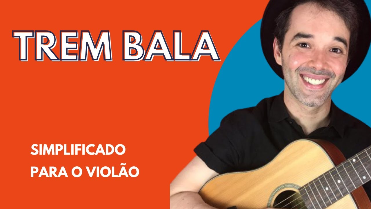 Trem Bala (Simplificada) - Aula de Violão - Ana Vilela