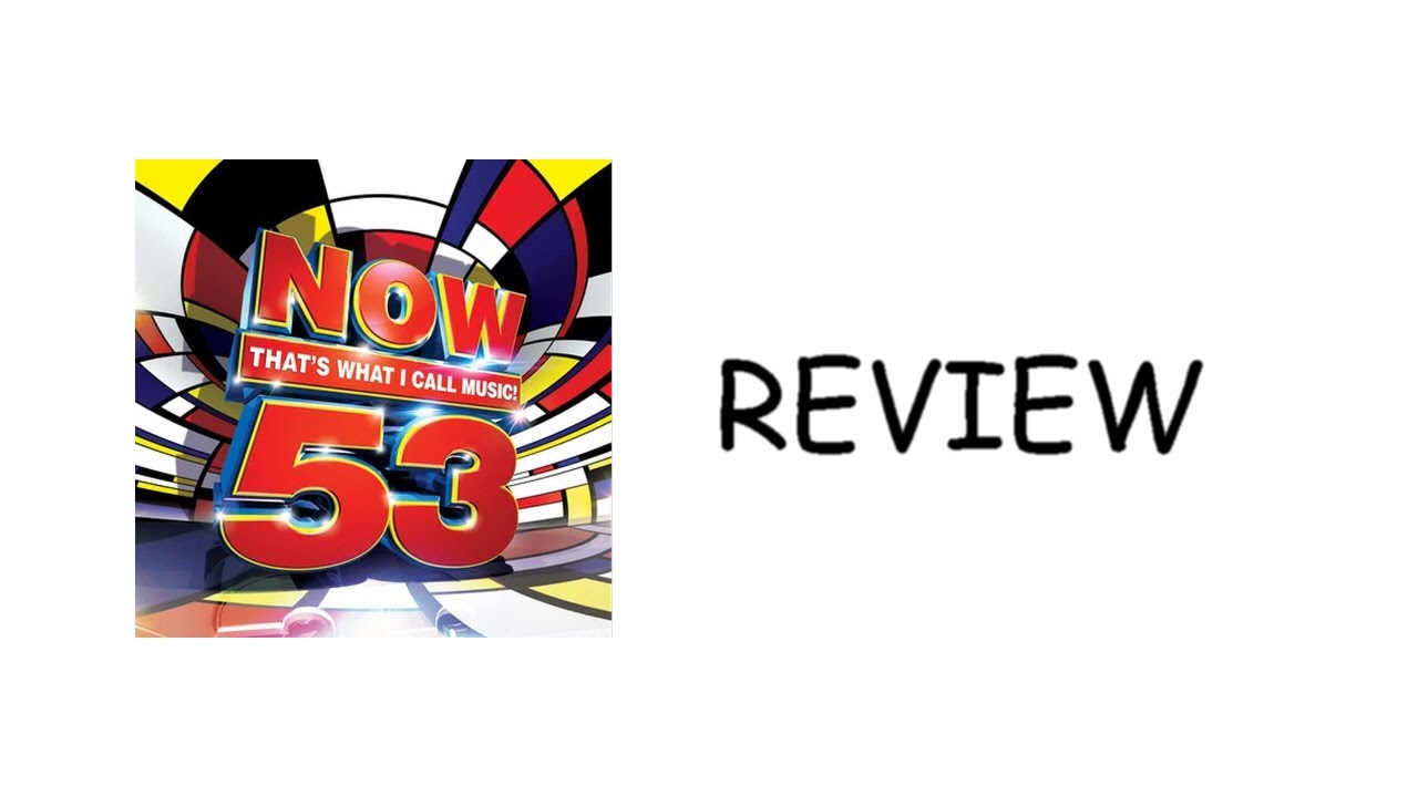 Now That's What I Call Music! 53 Review