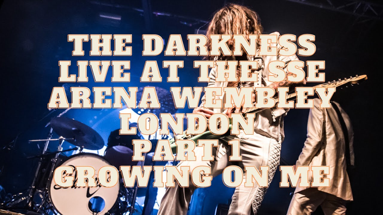 🎟️ The Darkness Live at the SSE Arena Wembley London Part 1 Growing on Me