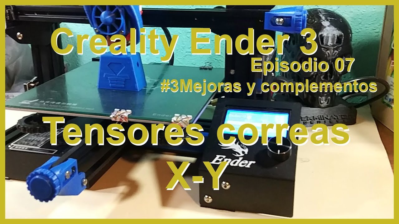 Creality Ender 3 - Tensores correas X,Y #3Mejoras y complementos - Episodio 07