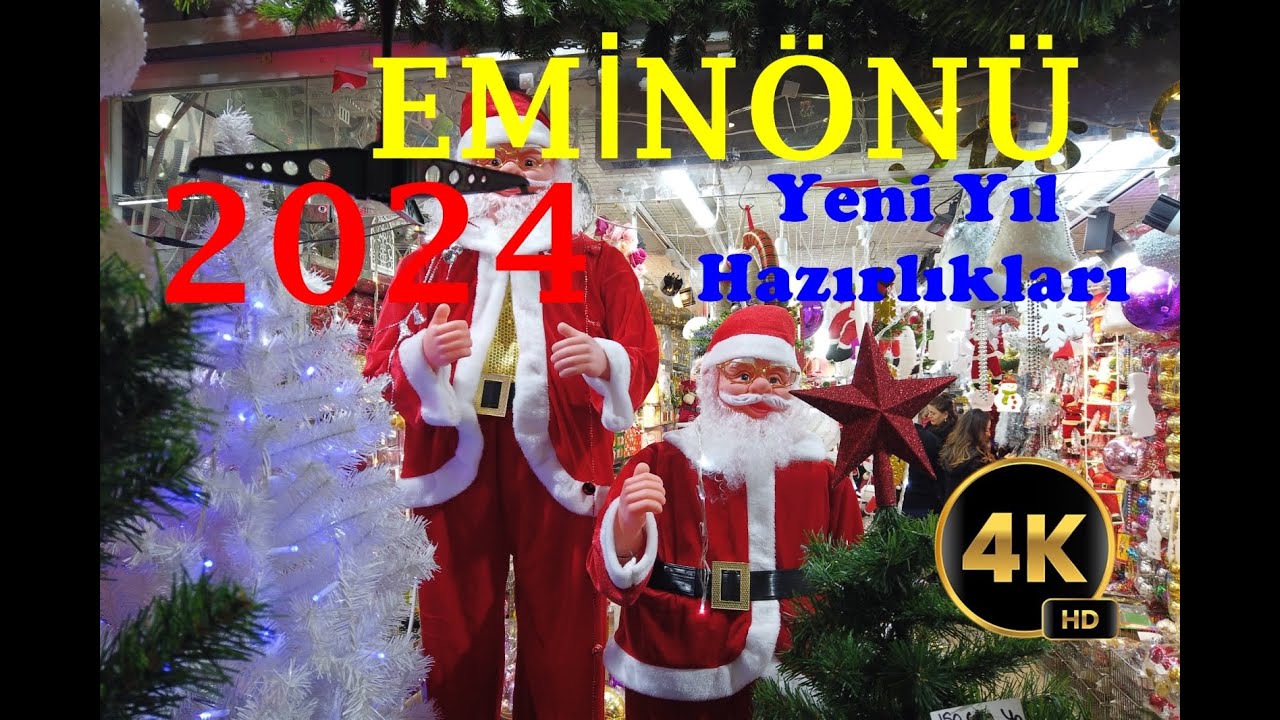 Eminönü Tahtakale YeniYıl 2024 Yılbaşı Hazırlıkları Fiyatlar Çeşitler Noel Babalar 4K Gezi