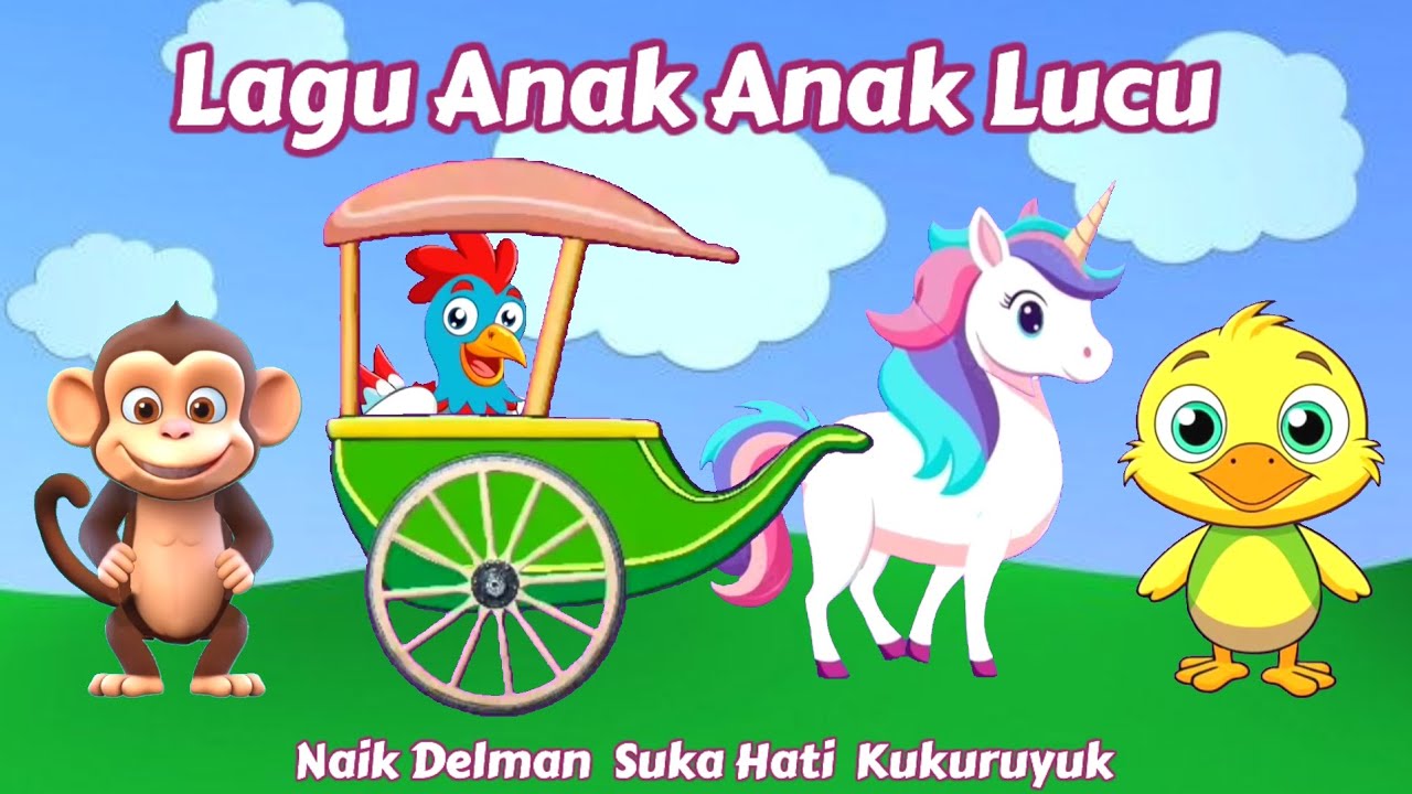 Lagu Anak Anak Lucu ~ Naik Delman, Kalau Kau Suka Hati, Kukuruyuk 
