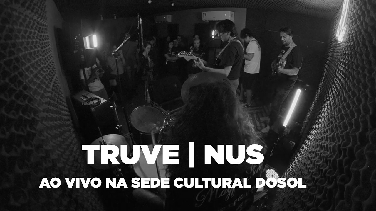 Truve | Nus | Ao Vivo no Sede Cultural Dosol