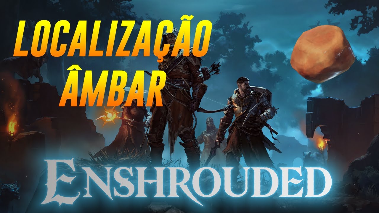 LOCALIZAÇÃO de ÂMBAR enshrouded