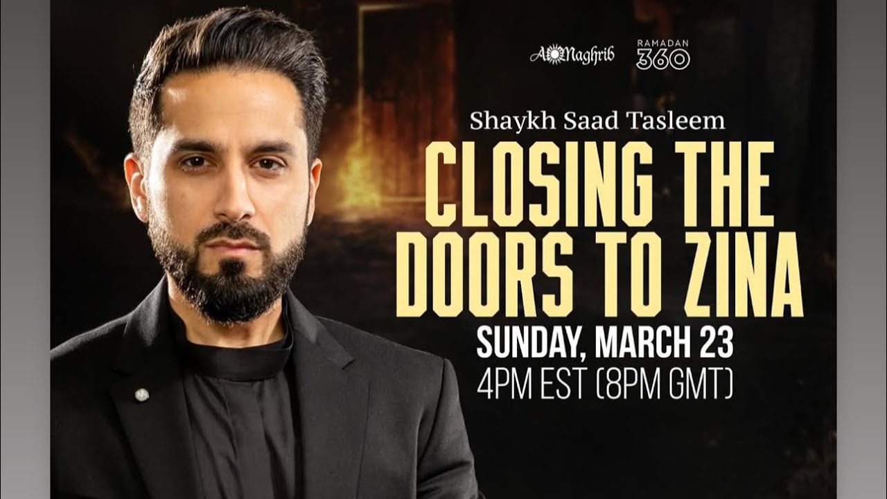 Closing the Doors to Zina with Sh Saad Tasleem🌙