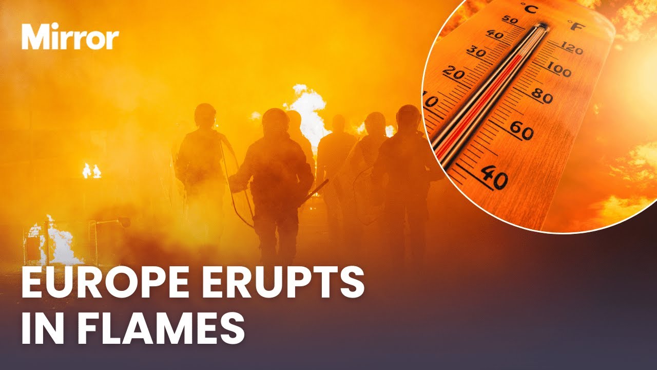 A continent in flames as wildfires spread uncontrollably across Europe