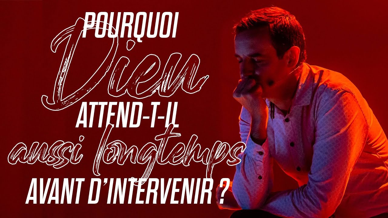Pourquoi Dieu attend-t-il aussi longtemps avant d'intervenir ? - Ivan Carluer