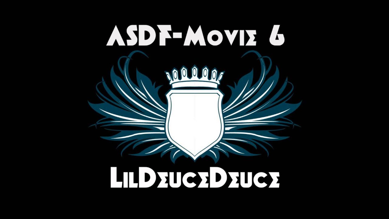 ASDFMovie 6 song - LilDeuceDeuce