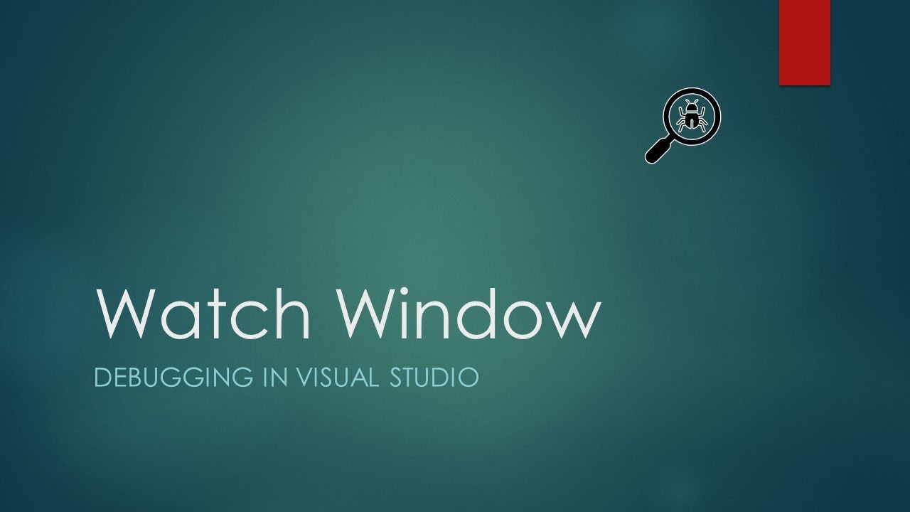6 - Watch Window | Basic Debugging in Visual Studio