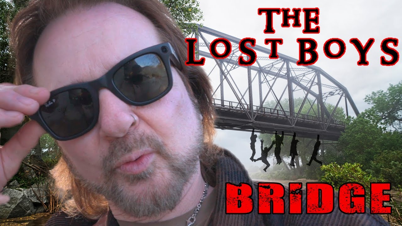 THE TRUTH OF THE LOST BOYS BRIDGE