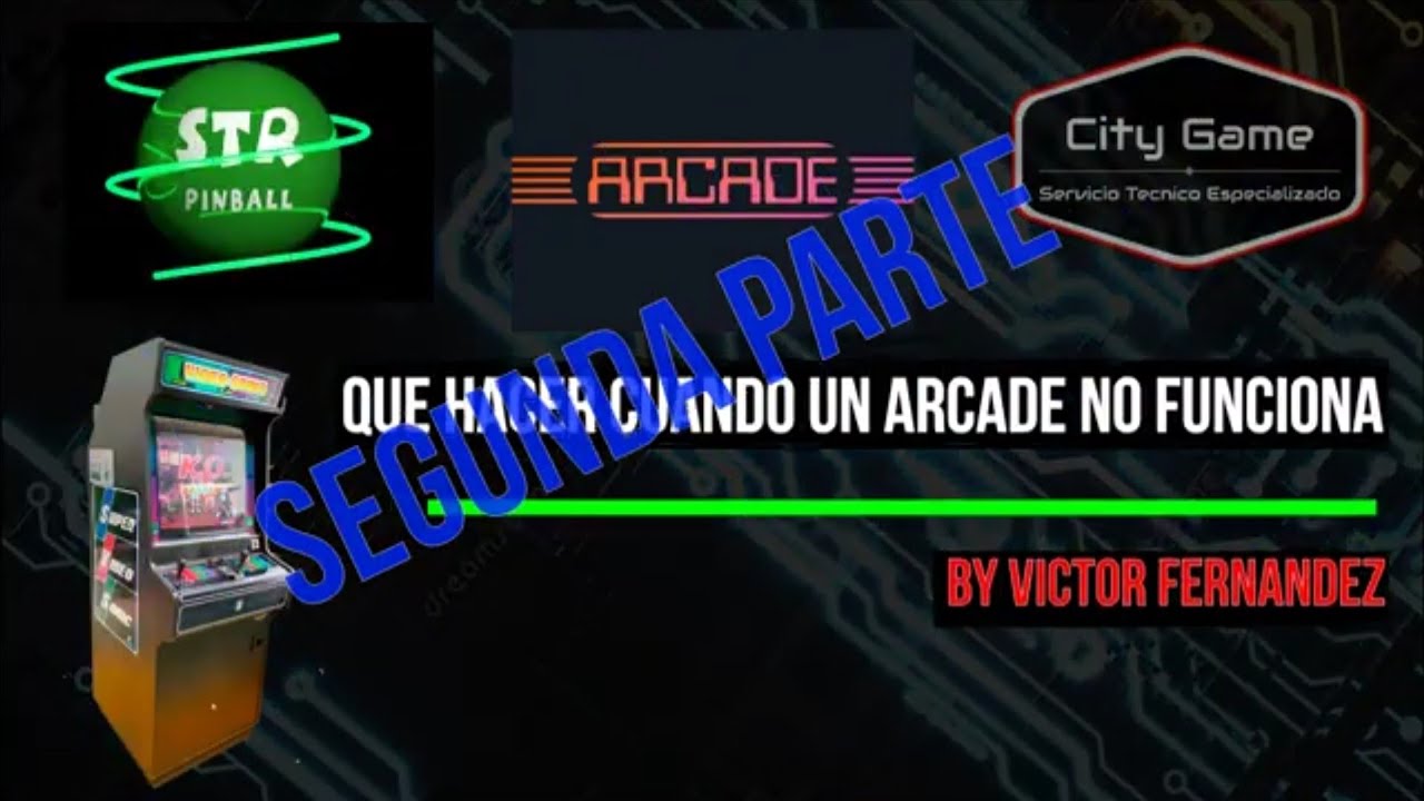 #14-TBA Que hacer cuando un arcade no funciona Segunda Parte by Victor Fernandez