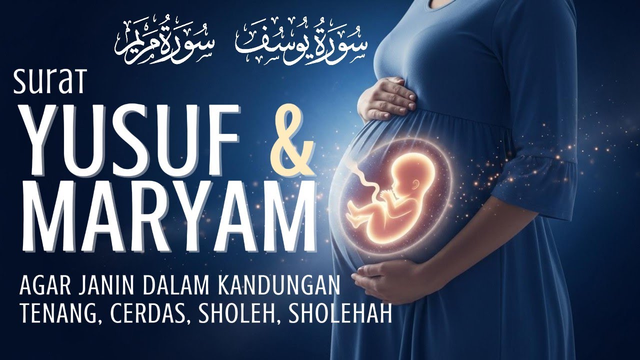 Surat Yusuf dan Maryam Merdu untuk Ibu Hamil dan Janin dalam Kandungan